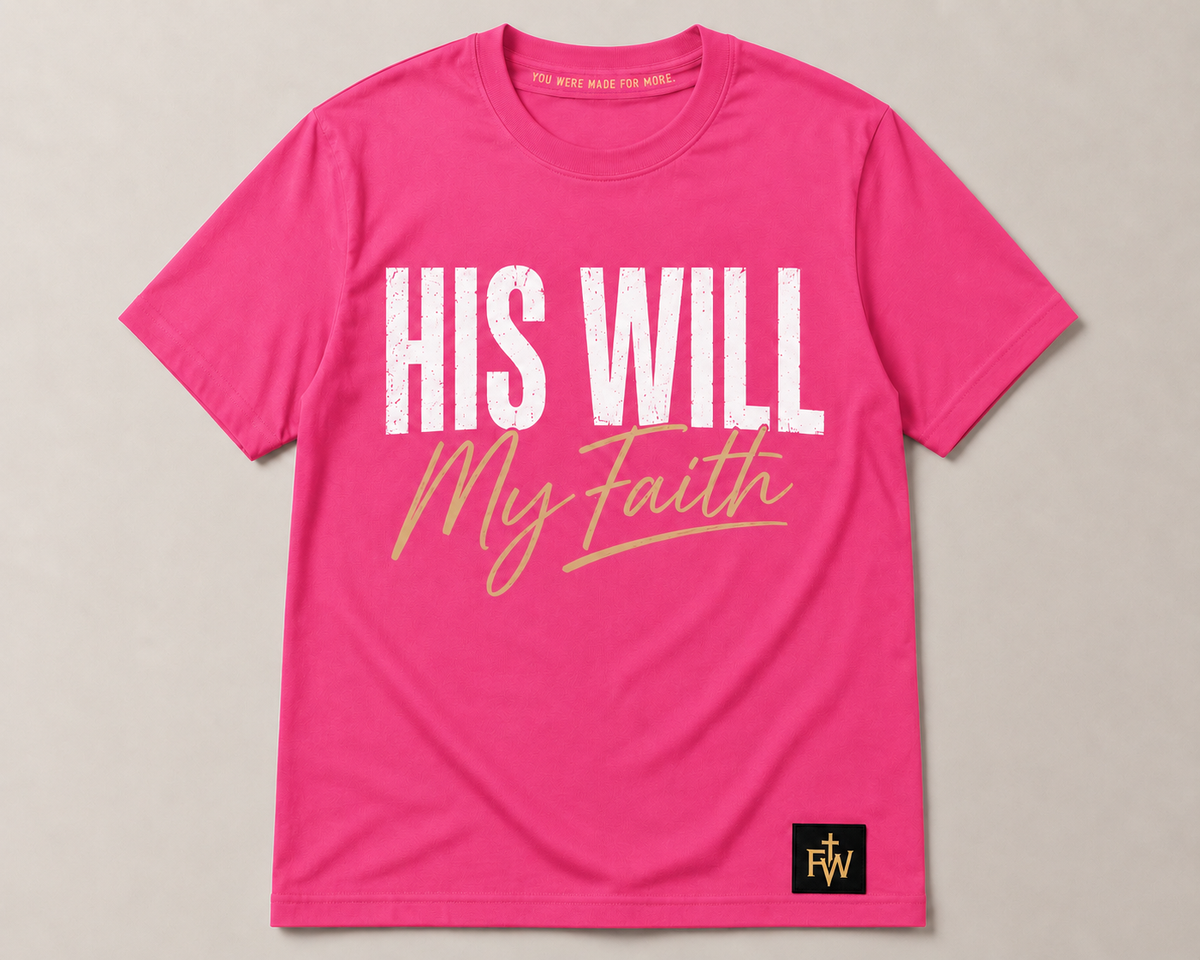 HIS WILL. My Faith.™ — Faith in Action Tee